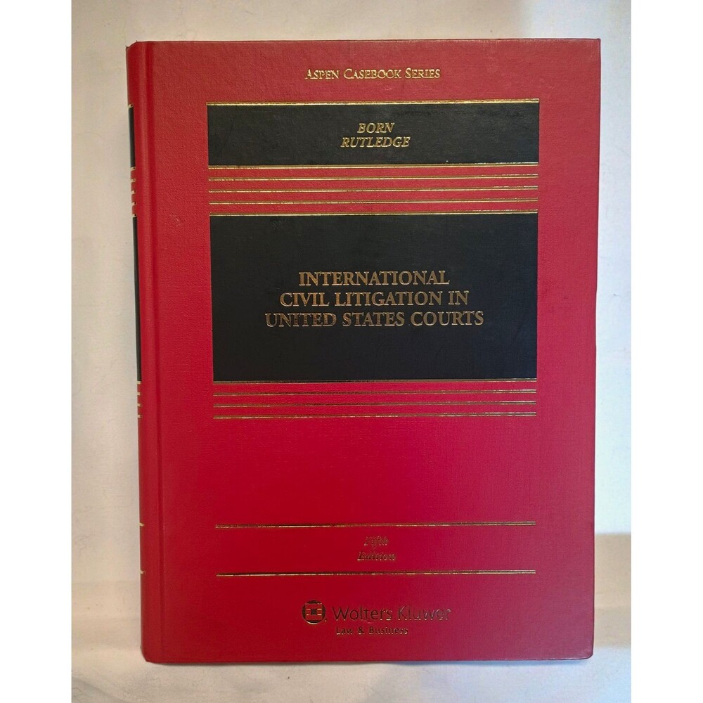 International Civil Litigation US Courts 5th Ed Born Rutledge 2011 Hardcover